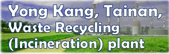 Yong Kang, Tainan Waste Recycling Plant